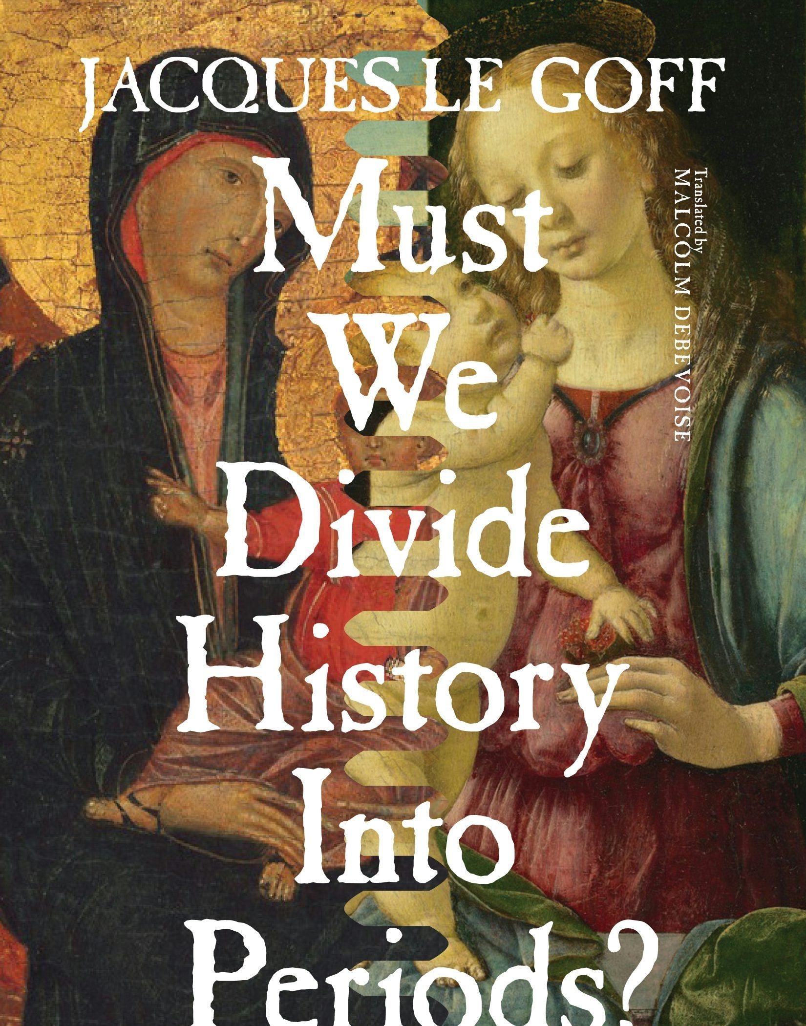 Book cover image for Must We Divide History Into Periods? ISBN: 9780231173001